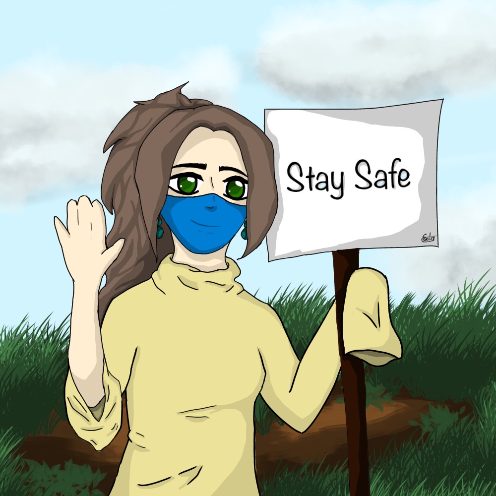 Drawing of a girl in a mask holding a sign saying, "Stay Safe"